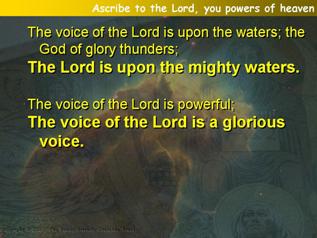 Ascribe to the Lord, you powers of heaven (Psalm 29:1-10)