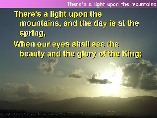 There’s a light upon the mountains