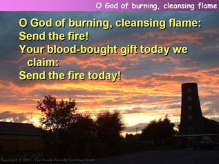 O God of burning, cleansing flame