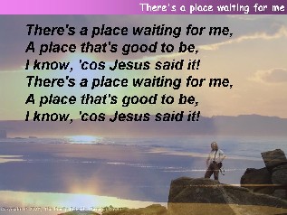 There's a place waiting for me