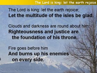 The Lord is king let the earth rejoice (Psalm 97)
