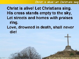 Christ is alive! Let Christians sing