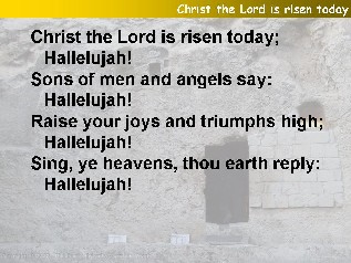 Christ the Lord is risen today