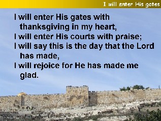 I will enter His gates