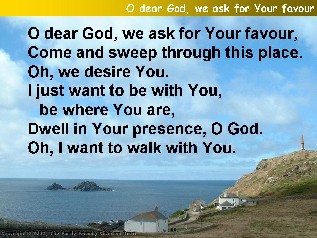 O dear God, we ask for your favour