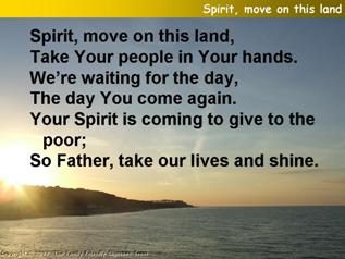 Spirit, move on this land