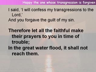 Happy the one whose transgression is forgiven (Psalm 32)