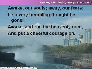 Awake, our souls! away, our fears