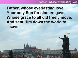 Father, whose everlasting love,