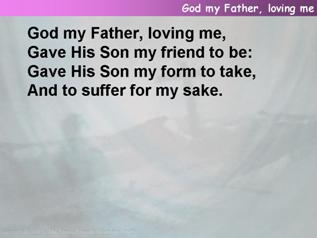 God my Father, loving me