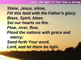 Lord, the light of Your love is shining