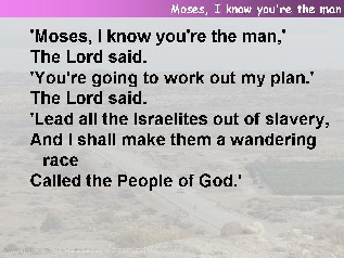 Moses, I know you're the man