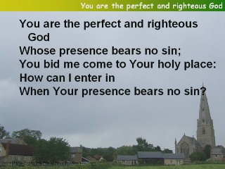 You are the perfect and righteous God