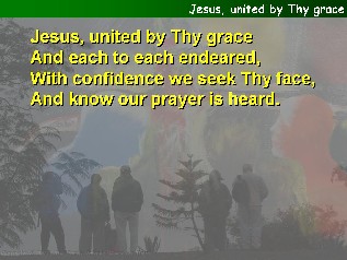 Jesus, united by Thy grace