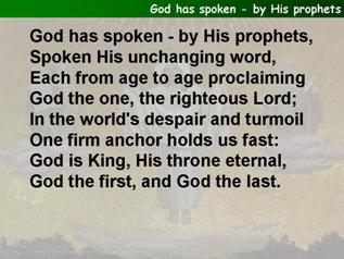 God has spoken - by His prophets