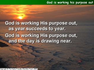 God is working His purpose out