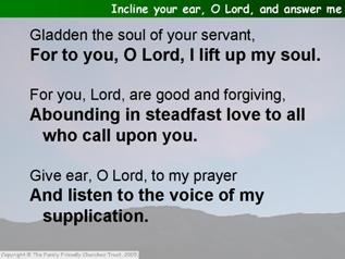 Incline your ear, O Lord, and answer me (Psalm 86)