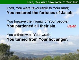 Lord, You were favourable to Your land