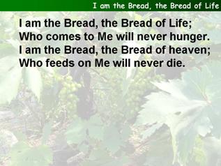 I am the Bread, the Bread of Life