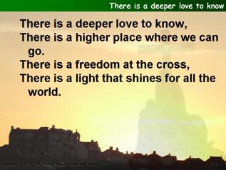 There is a deeper love to know