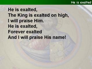 He is exalted