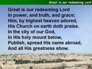 Great is our redeeming Lord