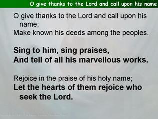 O give thanks to the Lord and call upon his name (Psalm 105.1-15)
