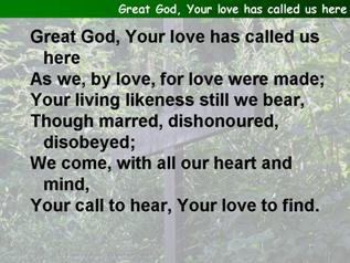 Great God, Your love has called us here