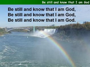 Be still and know that I am God