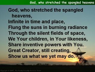 God, who stretched the spangled heavens