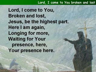 Lord, I come to You broken and lost