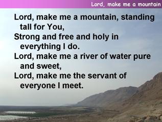 Lord, make me a mountain