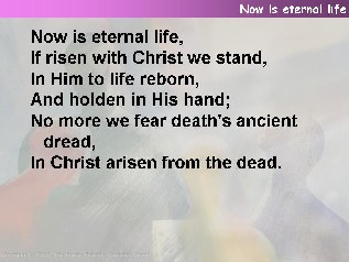 Now is eternal life