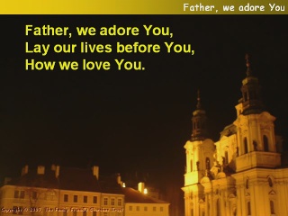 Father, we adore you, lay our lives