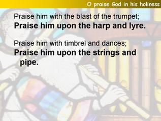 O praise God in his holiness (Psalm 150),