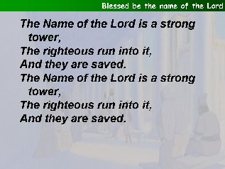 Blessed be the name of the Lord