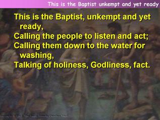 This is the Baptist unkempt and yet ready