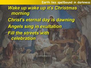 Wake up, wake up, Its Christmas morning,