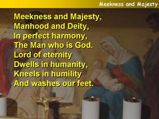 Meekness and majesty