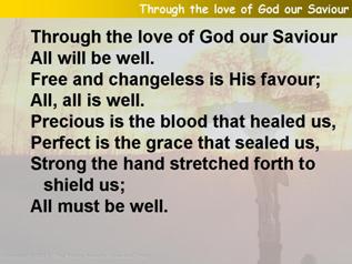 Through the love of God our Saviour