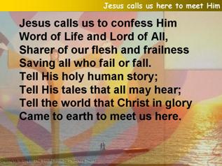 Jesus calls us here to meet Him