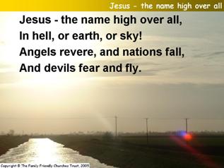 Jesus - the name high over all