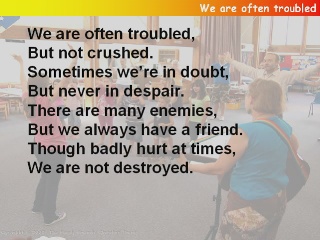 We are often troubled (God has won)