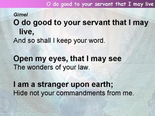 O do good to your servant that I may live (Psalm 119:17-32)