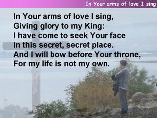 In Your arms of love I sing