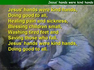 Jesus’ hands were kind hands