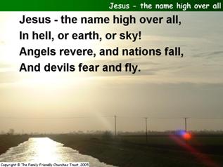 Jesus - the name high over all