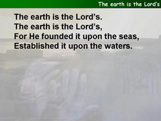 The earth is the Lord’s