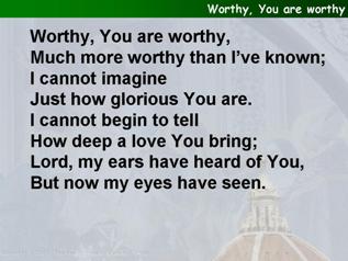Worthy, You are worthy