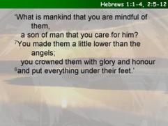 Hebrews 1:1-4, 2:5-12